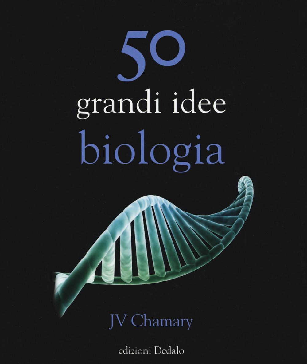 Libri Chamary JV - 50 Grandi Idee Biologia NUOVO SIGILLATO, EDIZIONE DEL 26/05/2016 SUBITO DISPONIBILE