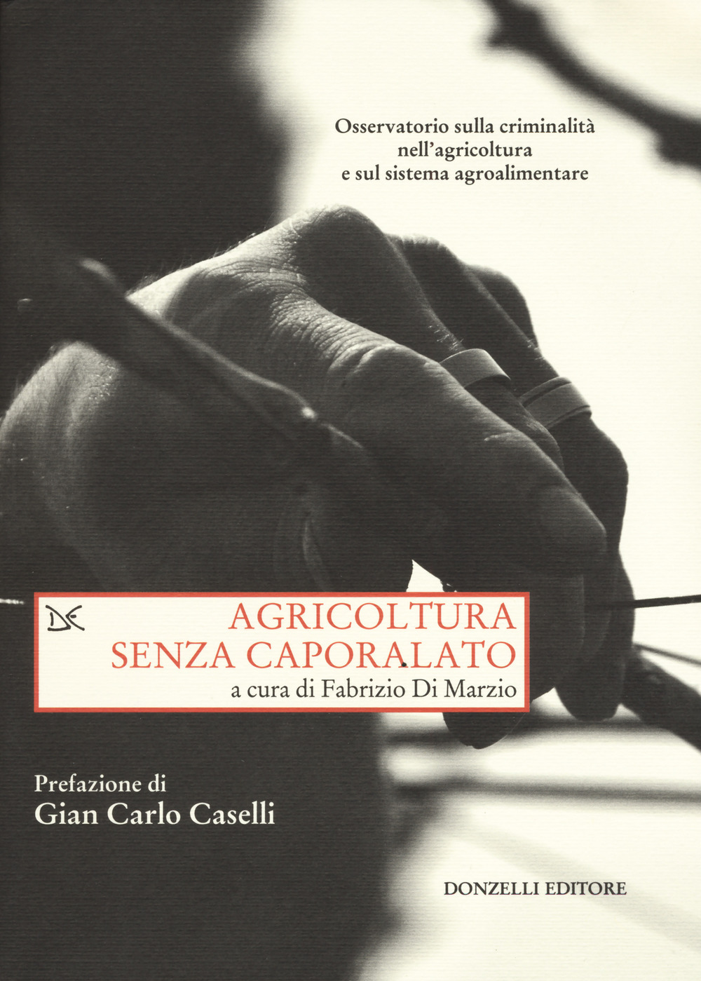 Libri Agricoltura Senza Caporalato NUOVO SIGILLATO, EDIZIONE DEL 21/09/2017 SUBITO DISPONIBILE
