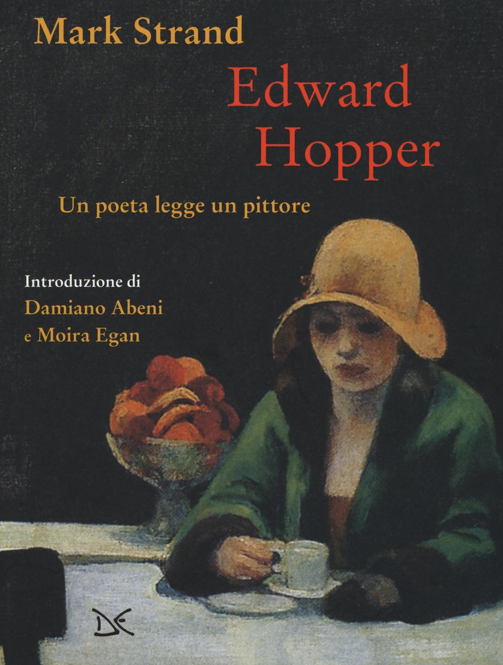 Libri Mark Strand - Edward Hopper. Un Poeta Legge Uno Pittore. Ediz. A Colori NUOVO SIGILLATO EDIZIONE DEL SUBITO DISPONIBILE