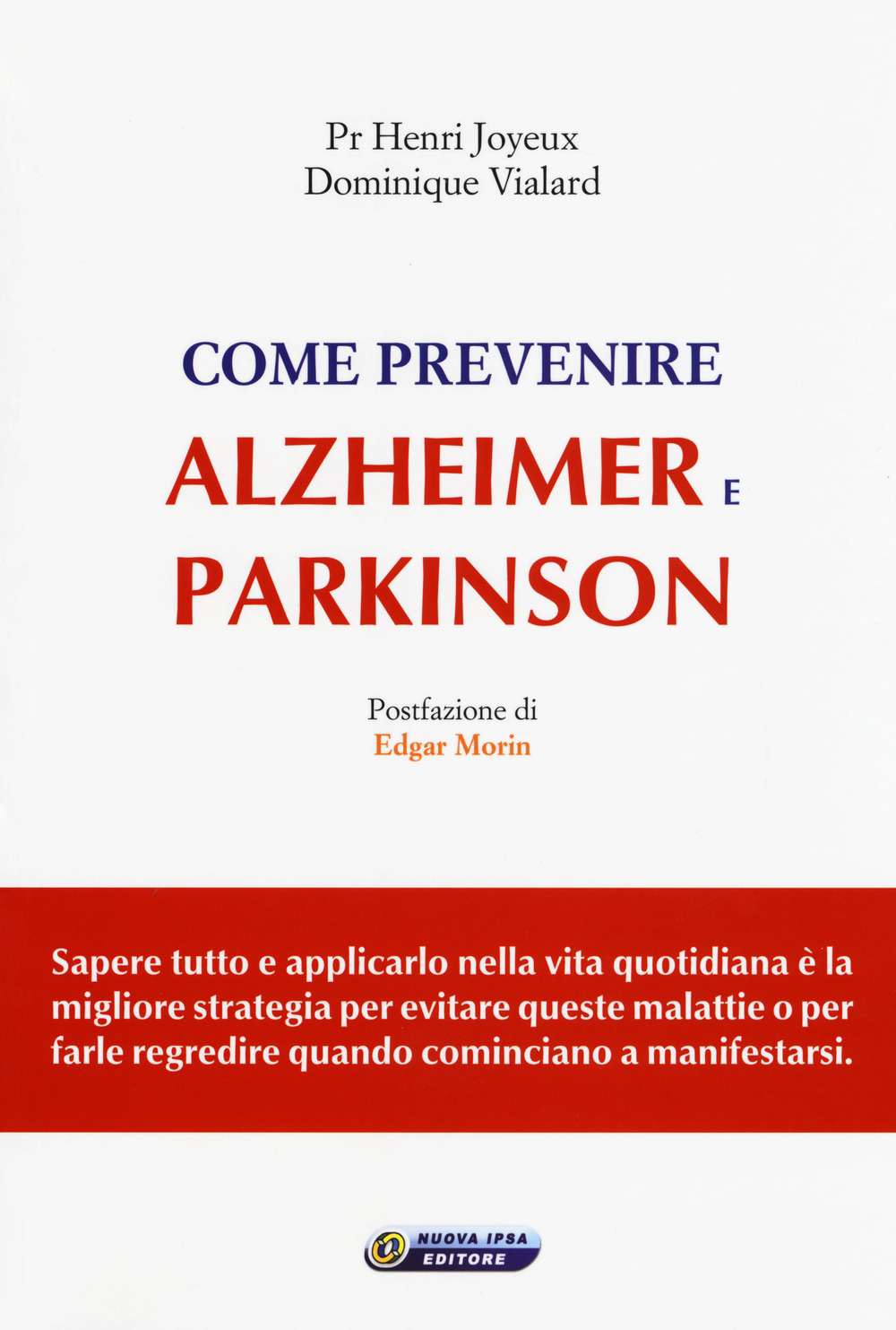 Libri Joyeux Henry / Dominique Vialard - Come Prevenire Alzheimer E Parkinson NUOVO SIGILLATO, EDIZIONE DEL 18/05/2017 SUBITO DISPONIBILE