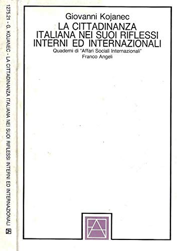 Libri Giovanni Kojanec - La Cittadinanza Italiana Nei Suoi Riflessi Interni Ed Internazionali NUOVO SIGILLATO, EDIZIONE DEL 01/03/1989 SUBITO DISPONIBILE