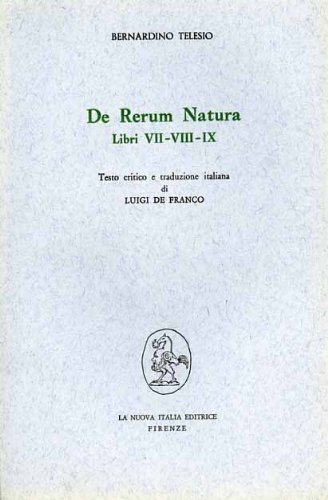 Libri Bernardino Telesio - De Rerum Natura. Libri 7O-9O NUOVO SIGILLATO, EDIZIONE DEL 01/12/1976 SUBITO DISPONIBILE