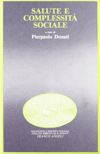 Libri Pierpaolo Donati - Salute E Complessita Sociale NUOVO SIGILLATO, EDIZIONE DEL 01/09/1986 SUBITO DISPONIBILE