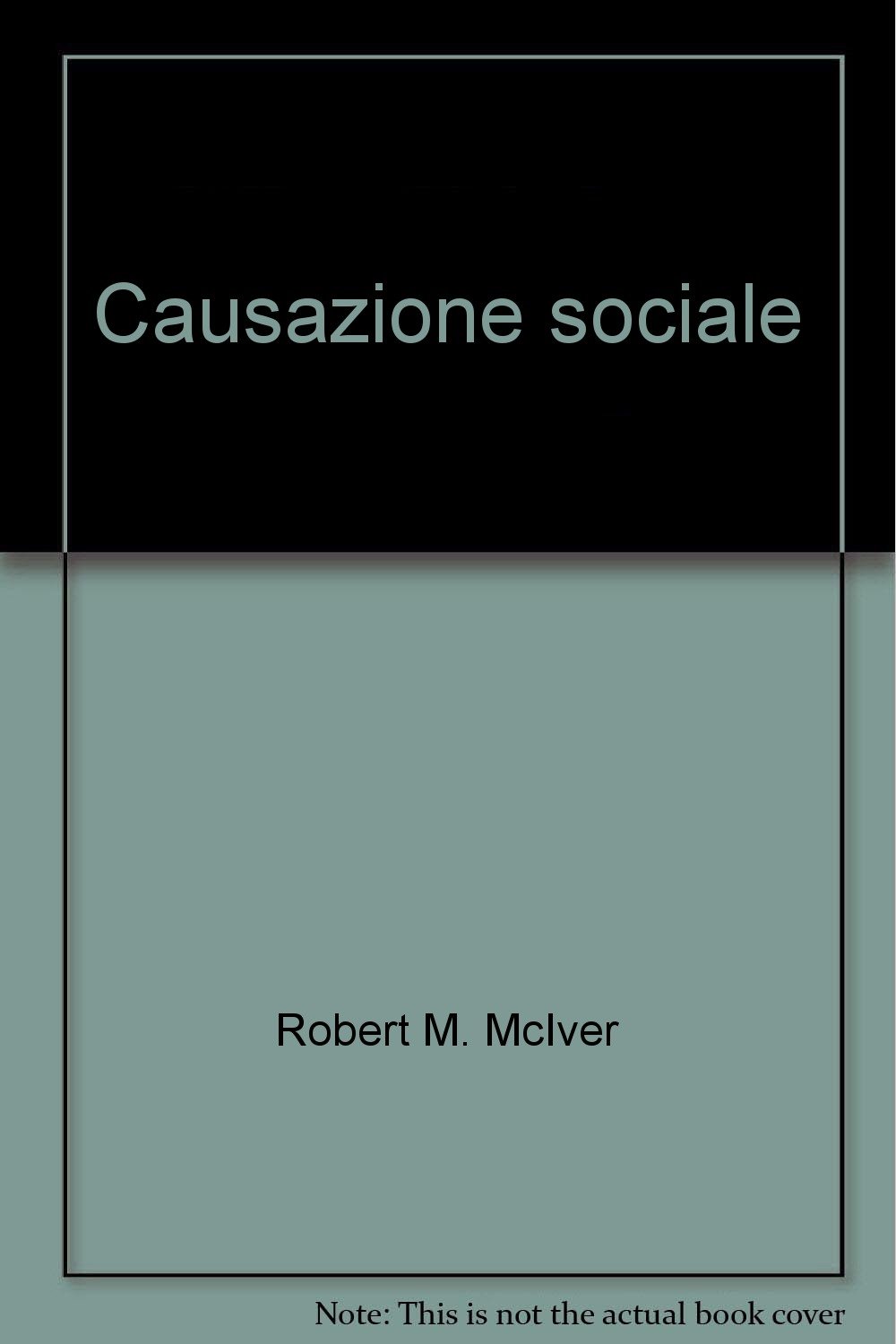 Libri McIver Robert M. - Causazione Sociale NUOVO SIGILLATO, EDIZIONE DEL 01/10/1998 SUBITO DISPONIBILE