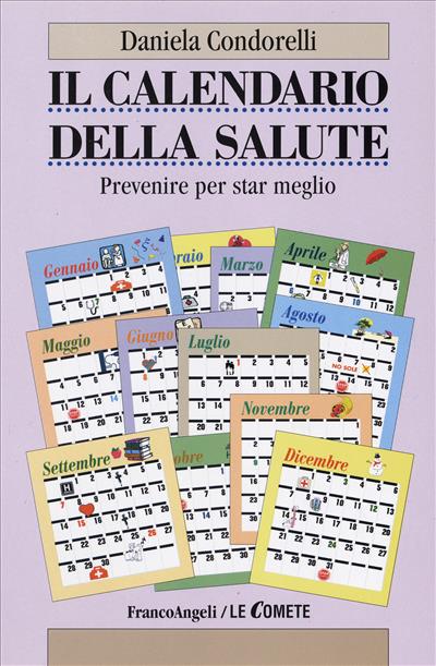 Libri Daniela Condorelli - Il Calendario Della Salute. Prevenire Per Star Meglio NUOVO SIGILLATO, EDIZIONE DEL 01/04/1999 SUBITO DISPONIBILE