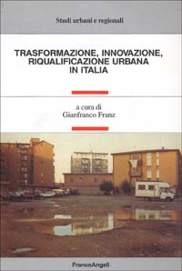 Libri Trasformazione, Innovazione, Riqualificazione Urbana In Italia NUOVO SIGILLATO, EDIZIONE DEL 28/09/2001 SUBITO DISPONIBILE