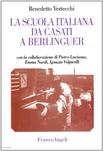 Libri Benedetto Vertecchi - La Scuola Italiana Da Casati A Berlinguer NUOVO SIGILLATO, EDIZIONE DEL 09/10/2001 SUBITO DISPONIBILE