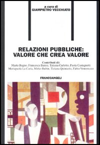 Libri Relazioni Pubbliche: Valore Che Crea Valore NUOVO SIGILLATO, EDIZIONE DEL 08/04/2005 SUBITO DISPONIBILE