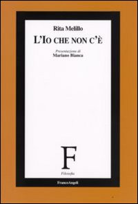 Libri Rita Melillo - L' Io Che Non C'e NUOVO SIGILLATO, EDIZIONE DEL 04/12/2008 SUBITO DISPONIBILE