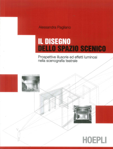 Libri Alessandra Pagliano - Il Disegno Dello Spazio Scenico NUOVO SIGILLATO, EDIZIONE DEL 01/07/2002 SUBITO DISPONIBILE