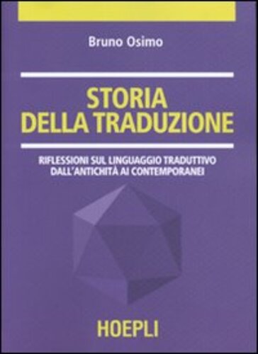 Libri Bruno Osimo - Storia Della Traduzione NUOVO SIGILLATO, EDIZIONE DEL 01/10/2002 SUBITO DISPONIBILE