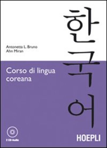 Libri Bruno Antonetta Lucia / Ahn Miran - Corso Di Lingua Coreana. Con 2 CD Audio NUOVO SIGILLATO, EDIZIONE DEL 01/10/2009 SUBITO DISPONIBILE
