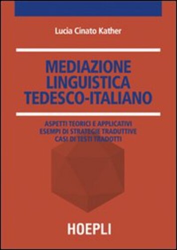 Libri Lucia Cinato - Mediazione Linguistica. Tedesco-Italiano NUOVO SIGILLATO EDIZIONE DEL SUBITO DISPONIBILE