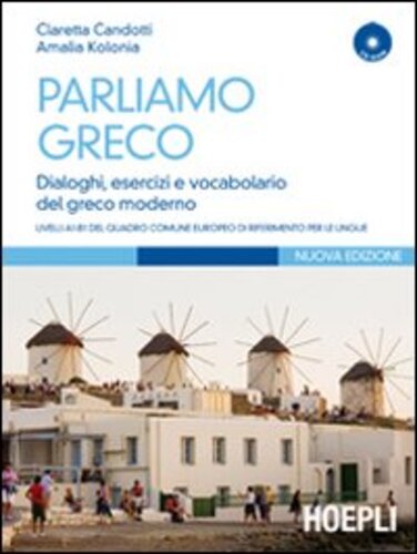 Libri Claretta Candotti / Amalìa Kolonia - Parliamo Greco. Con CD-ROM NUOVO SIGILLATO, EDIZIONE DEL 01/11/2010 SUBITO DISPONIBILE