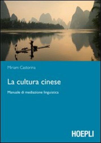 Libri Miriam Castorina - La Cultura Cinese. Manuale Di Mediazione Linguistica NUOVO SIGILLATO, EDIZIONE DEL 01/03/2011 SUBITO DISPONIBILE