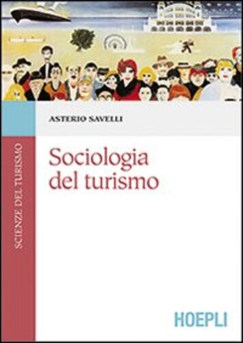 Libri Asterio Savelli - Sociologia Del Turismo NUOVO SIGILLATO, EDIZIONE DEL 01/10/2012 SUBITO DISPONIBILE