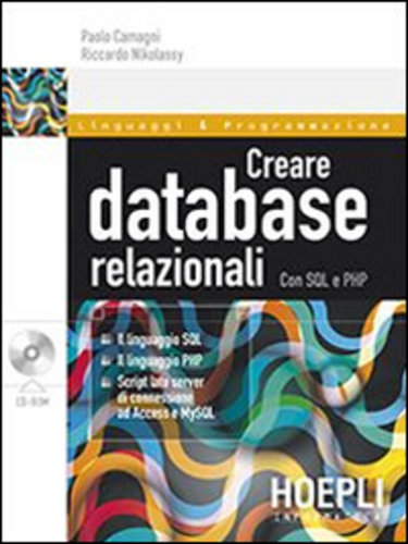 Libri Paolo Camagni / Riccardo Nikolassy - Creare Database Relazionali. Con SQL E PHP NUOVO SIGILLATO, EDIZIONE DEL 01/05/2014 SUBITO DISPONIBILE