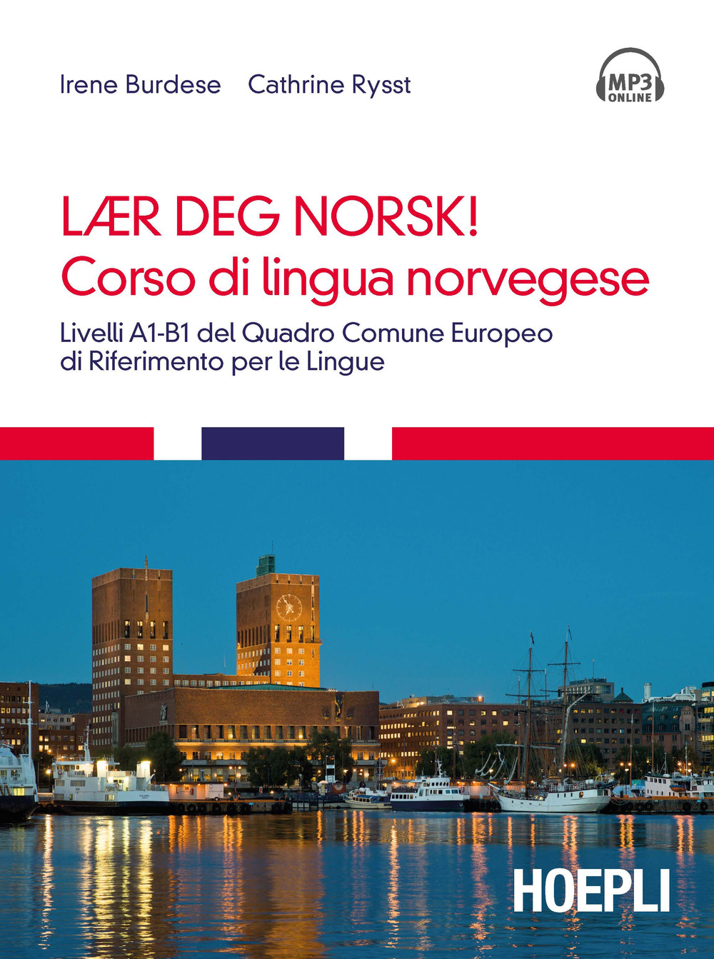 Libri Irene Burdese Cathrine Rysst - Corso Di Lingua Norvegese. Livelli A1-B1 Del Quadro Comune Europeo Di Riferimento Per Le Lingue. Con Tracce Audio For NUOVO SIGILLATO EDIZIONE DEL SUBITO DISPONIBILE