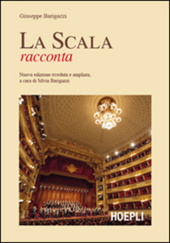 Libri Giuseppe Barigazzi - La Scala Racconta NUOVO SIGILLATO EDIZIONE DEL SUBITO DISPONIBILE