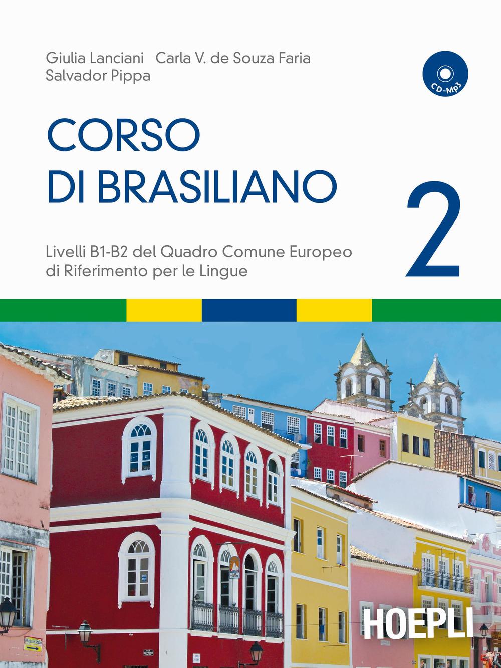 Libri Giulia Lanciani / Souza Faria Carla V. de / Pippa Salvador - Corso Di Brasiliano. Con CD Audio Vol 02 NUOVO SIGILLATO, EDIZIONE DEL 13/05/2016 SUBITO DISPONIBILE