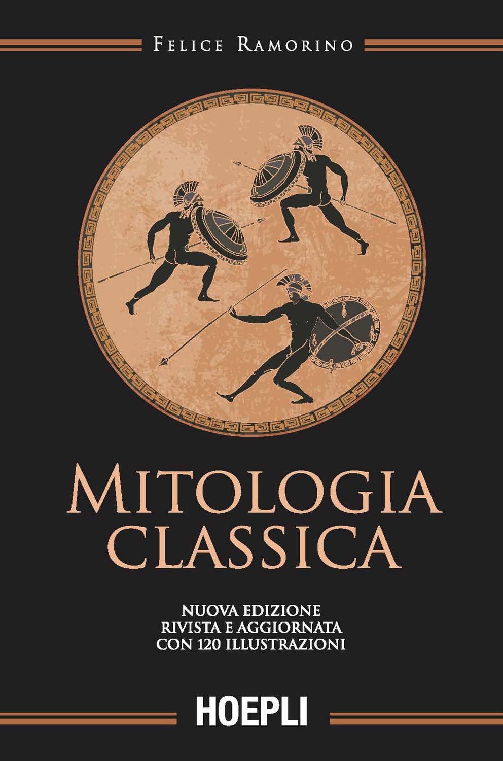 Libri Felice Ramorino - Mitologia Classica NUOVO SIGILLATO, EDIZIONE DEL 16/03/2018 SUBITO DISPONIBILE