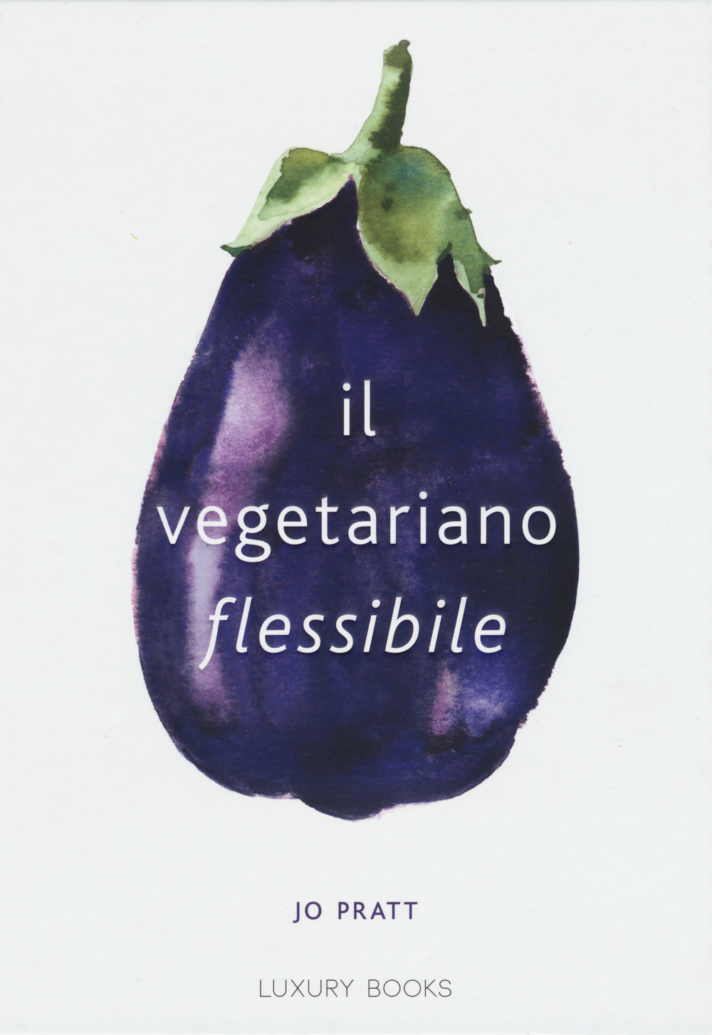 Libri Jo Pratt - Il Vegetariano Flessibile NUOVO SIGILLATO, EDIZIONE DEL 07/02/2019 SUBITO DISPONIBILE