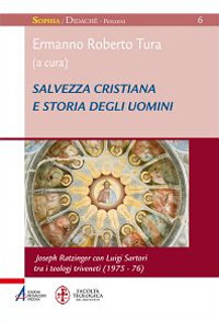 Libri Salvezza Cristiana E Storia Degli Uomini. Joseph Ratzinger Con Luigi Sartori Tra I Teologi Triveneti 1975-76 NUOVO SIGILLATO EDIZIONE DEL SUBITO DISPONIBILE