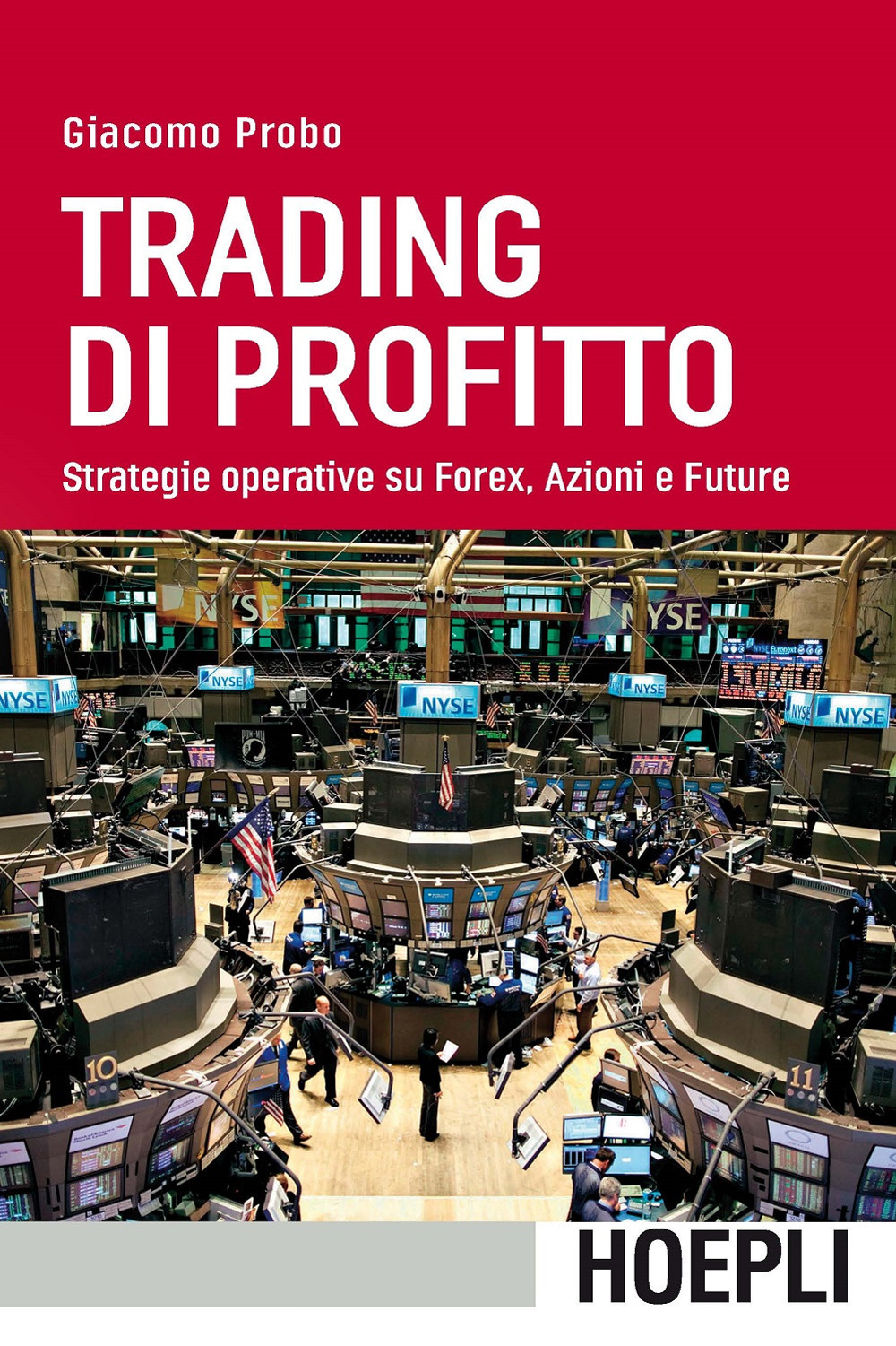 Libri Giacomo Probo - Trading Di Profitto. Strategie Operative Su Forex Azioni E Future NUOVO SIGILLATO EDIZIONE DEL SUBITO DISPONIBILE