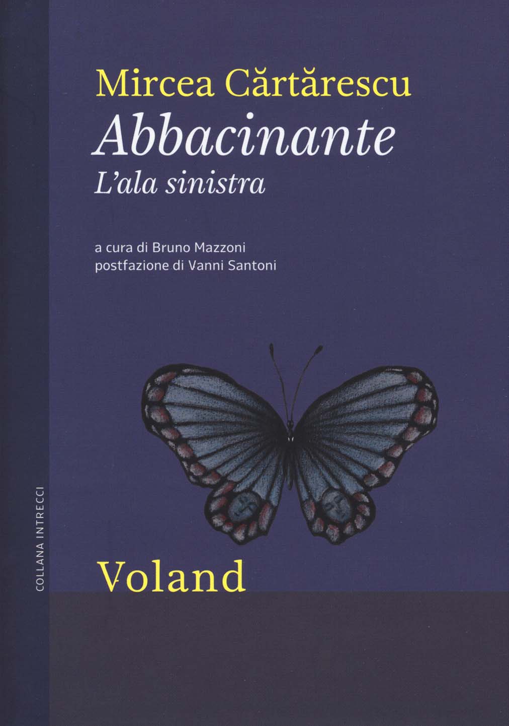 Libri Mircea Cartarescu - Abbacinante. L'ala Sinistra NUOVO SIGILLATO, EDIZIONE DEL 04/10/2018 SUBITO DISPONIBILE