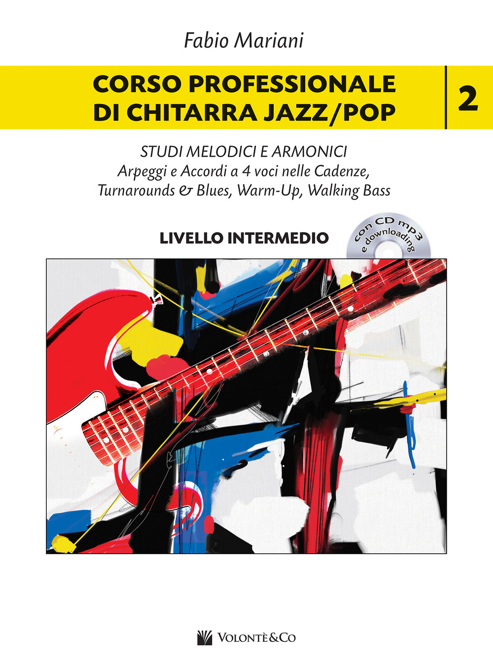Libri Fabio Mariani - Corso Professionale Di Chitarra Jazz/Pop. Scale, Triadi Melodiche E Armoniche. Con CD-Audio. Con File Audio Per Il Download Vol 02 NUOVO SIGILLATO, EDIZIONE DEL 11/02/2019 SUBITO DISPONIBILE