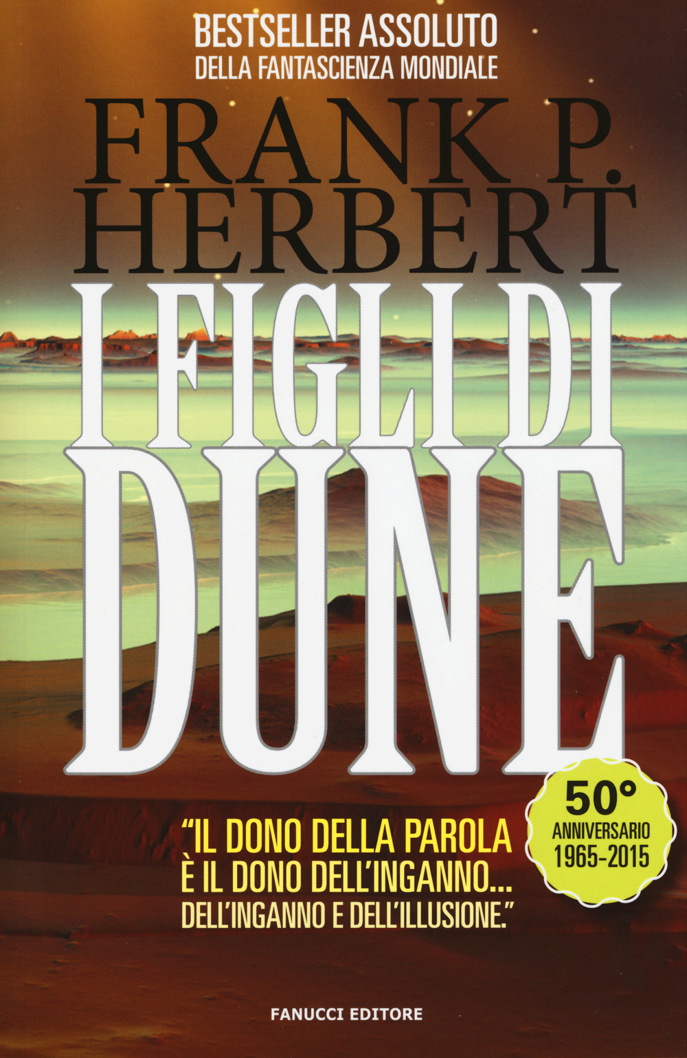 Libri Frank Herbert - I Figli Di Dune. Il Ciclo Di Dune Vol 03 NUOVO SIGILLATO, EDIZIONE DEL 30/07/2015 SUBITO DISPONIBILE