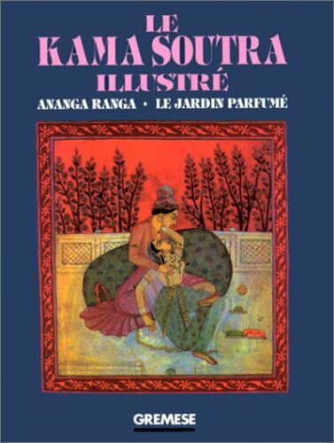 Libri Kamasoutra Illustre-Ananga Ranga-Le Jardin Parfume. Ediz. Illustrata Le NUOVO SIGILLATO SUBITO DISPONIBILE
