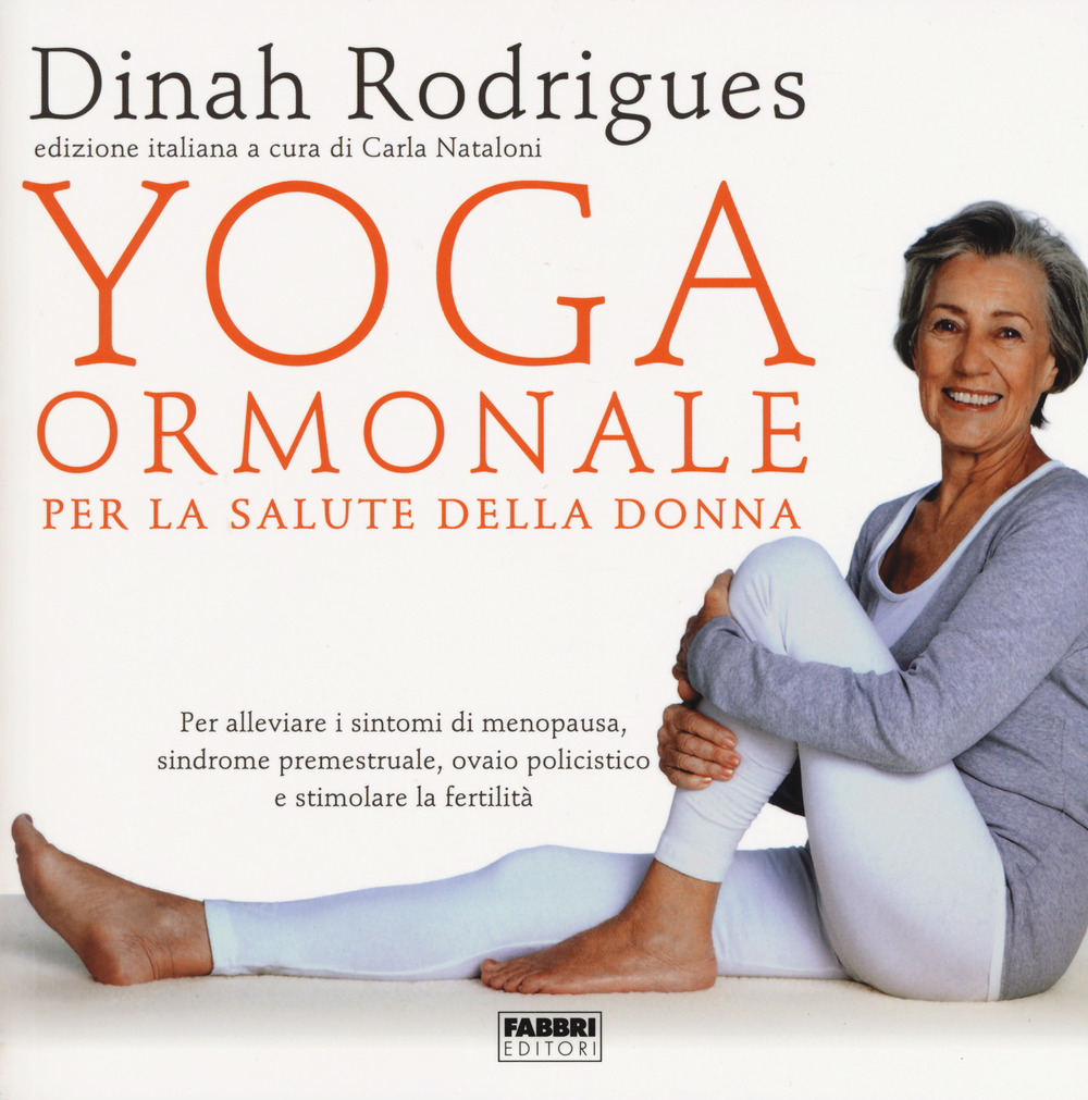Libri Dinha Rodrigues - Yoga Ormonale Per La Salute Della Donna NUOVO SIGILLATO, EDIZIONE DEL 18/06/2019 SUBITO DISPONIBILE