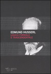 Libri Edmund Husserl - Logica Formale E Trascendentale NUOVO SIGILLATO EDIZIONE DEL SUBITO DISPONIBILE