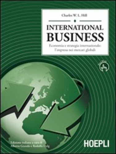 Libri Hill Charles W. - International Business. Economia E Strategia Internazionale: L'impresa Dei Mercati Globali NUOVO SIGILLATO, EDIZIONE DEL 01/04/2008 SUBITO DISPONIBILE