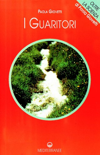 Libri Paola Giovetti / Ferrari Guido - I Guaritori. Con Videocassetta NUOVO SIGILLATO, EDIZIONE DEL 01/02/1996 SUBITO DISPONIBILE