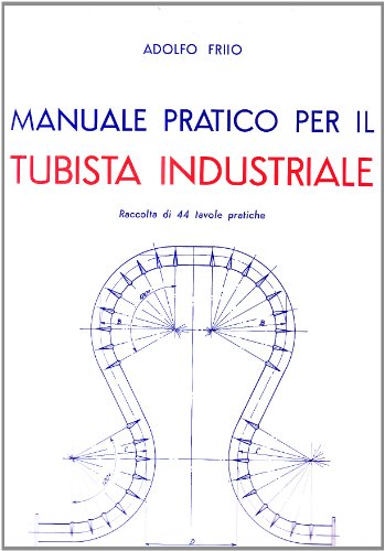 Libri A. Friio - Manuale Pratico Per Il Tubista Industriale NUOVO SIGILLATO, EDIZIONE DEL 01/06/1985 SUBITO DISPONIBILE