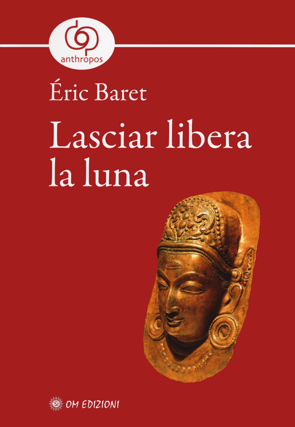 Libri Baret Éric - Lasciar Libera La Luna NUOVO SIGILLATO, EDIZIONE DEL 16/01/2020 SUBITO DISPONIBILE