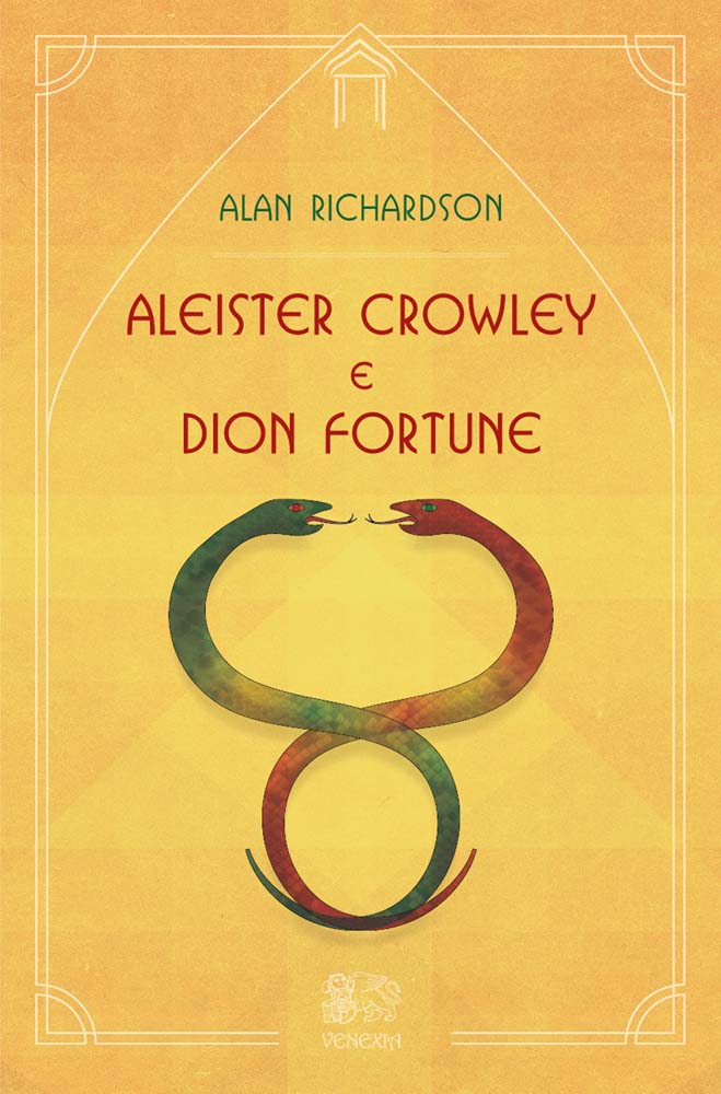 Libri Alan Richardson - Aleister Crowley E Dion Fortune NUOVO SIGILLATO, EDIZIONE DEL 11/01/2019 SUBITO DISPONIBILE