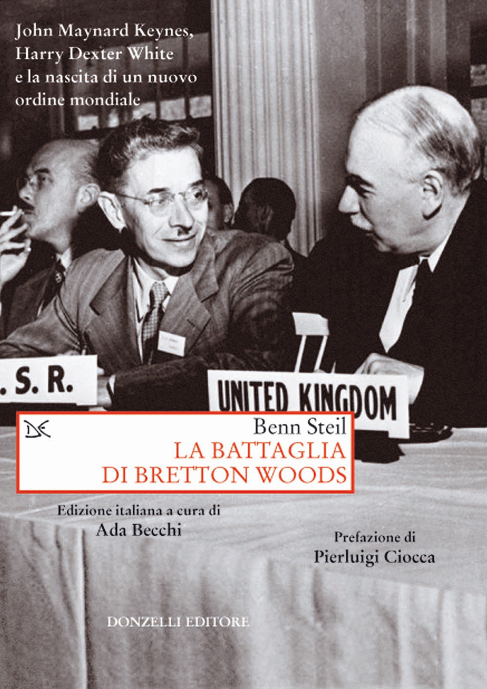 Libri Benn Steil - La Battaglia Di Bretton Woods. John Maynard Keynes Harry Dexter bianco E La Nascita Di Un Nuovo Ordine Mondiale NUOVO SIGILLATO EDIZIONE DEL SUBITO DISPONIBILE