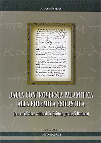 Libri Antonis Fyrigos - Dalla Controversia Palamitica Alla Polemica Esicastica NUOVO SIGILLATO, EDIZIONE DEL 01/01/2005 SUBITO DISPONIBILE