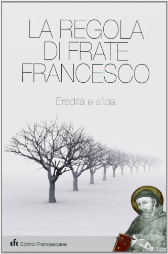 Libri Felice Accrocca / Pietro Maranesi - La Regola Di Frate Francesco NUOVO SIGILLATO, EDIZIONE DEL 01/01/2012 SUBITO DISPONIBILE