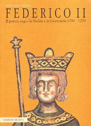 Libri Wolfgang Stürner - Federico II. Il Potere Regio In Sicilia E In Germania NUOVO SIGILLATO, EDIZIONE DEL 04/12/1998 SUBITO DISPONIBILE