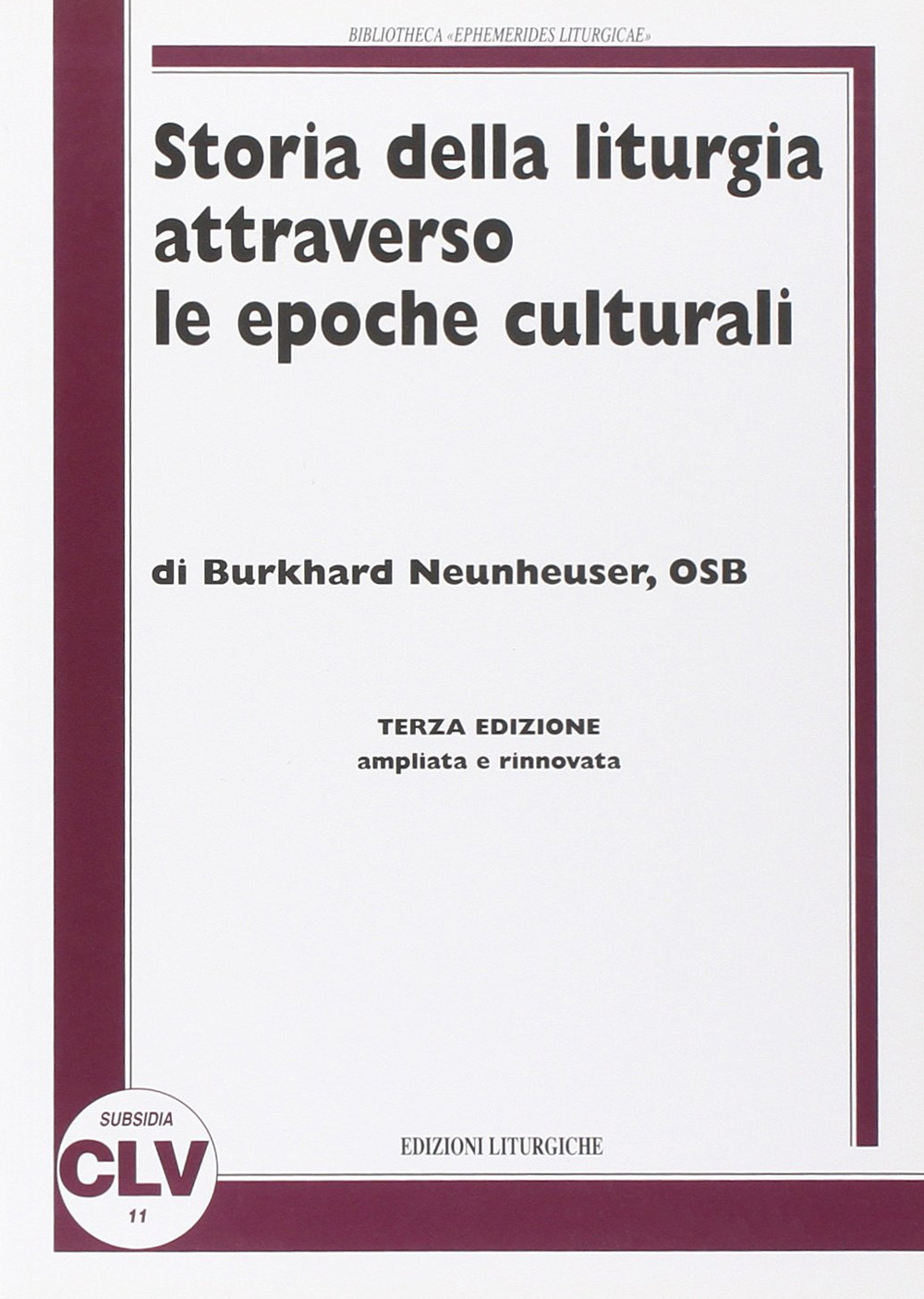 Libri Burkhard Neunheuser - Storia Della Liturgia Attraverso Le Epoche Culturali NUOVO SIGILLATO, EDIZIONE DEL 01/01/1999 SUBITO DISPONIBILE