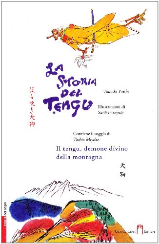 Libri Yoichi Takashi - La Storia Del Tengu. Ediz. Illustrata NUOVO SIGILLATO, EDIZIONE DEL 01/05/2008 SUBITO DISPONIBILE