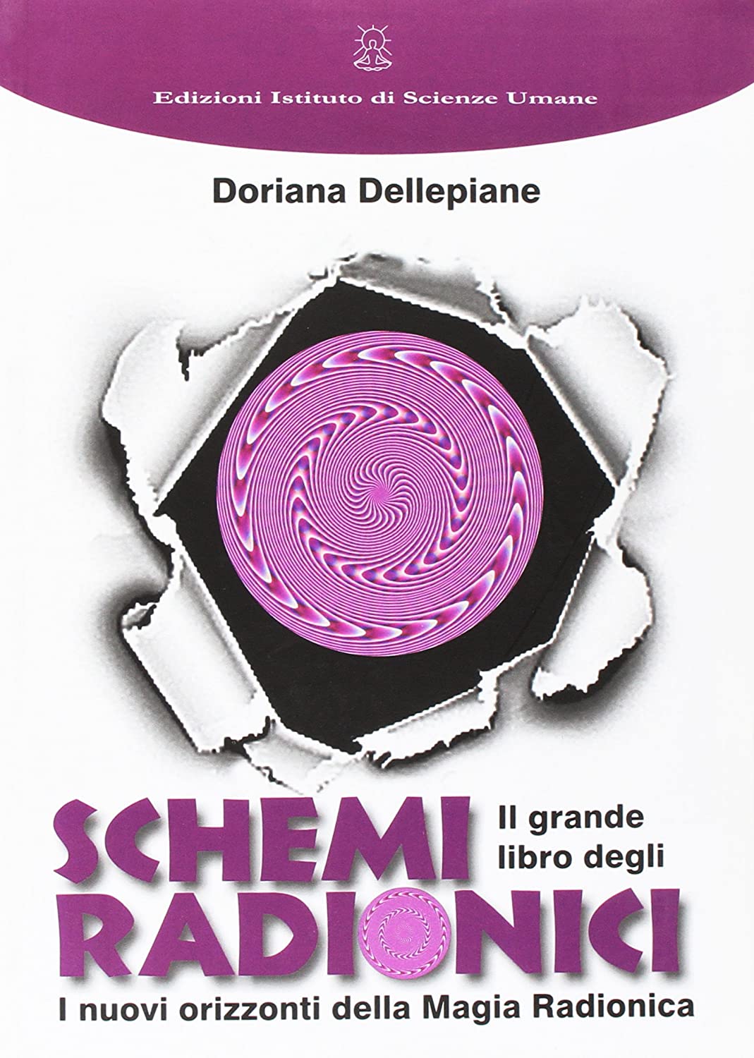 Libri Doriana Dellepiane - Il Grande Libro Degli Schemi Radionici NUOVO SIGILLATO, EDIZIONE DEL 29/04/2016 SUBITO DISPONIBILE
