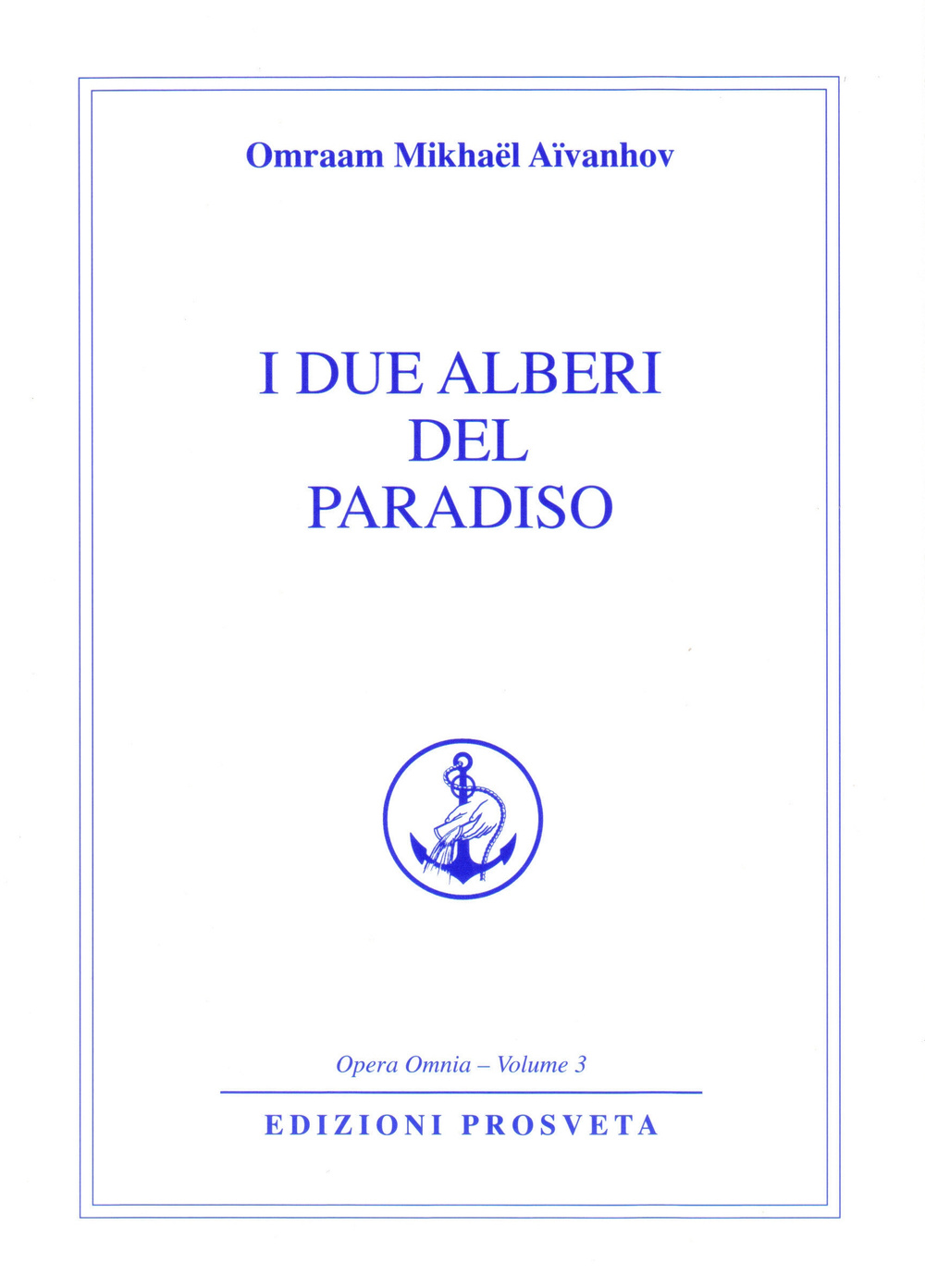 Libri Omraam Mikhael Aivanhov - I Due Alberi Del Paradiso NUOVO SIGILLATO, EDIZIONE DEL 12/06/2015 SUBITO DISPONIBILE
