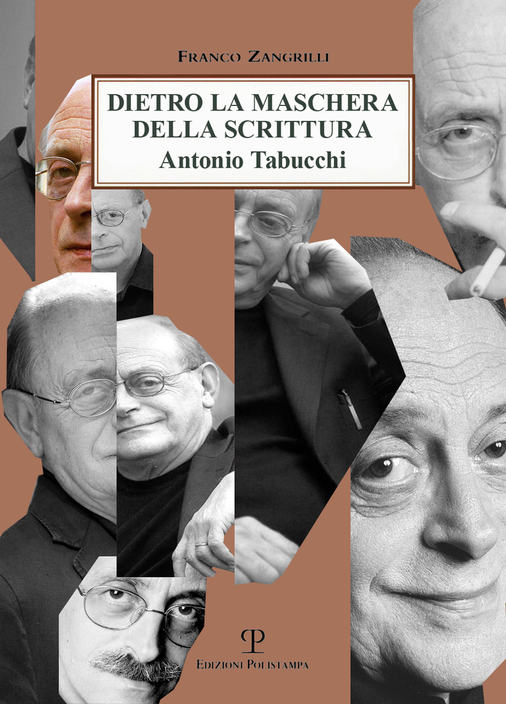 Libri Franco Zangrilli - Dietro La Maschera Della Scrittura. Antonio Tabucchi NUOVO SIGILLATO, EDIZIONE DEL 16/01/2015 SUBITO DISPONIBILE