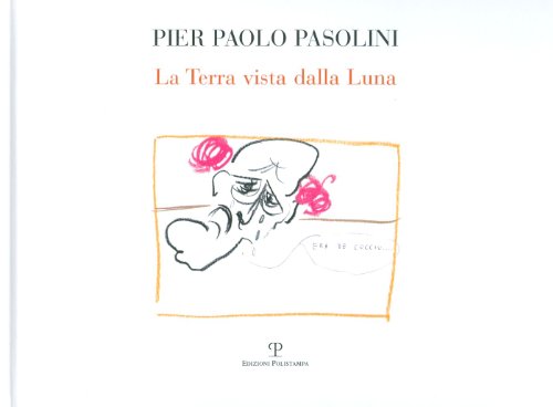Libri Pier Paolo Pasolini - La Terra Vista Dalla Luna. Catalogo Della Mostra NUOVO SIGILLATO, EDIZIONE DEL 26/11/2010 SUBITO DISPONIBILE