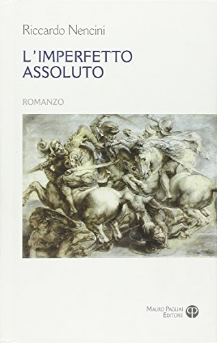 Libri Riccardo Nencini - L'Imperfetto Assoluto NUOVO SIGILLATO, EDIZIONE DEL 01/07/2009 SUBITO DISPONIBILE